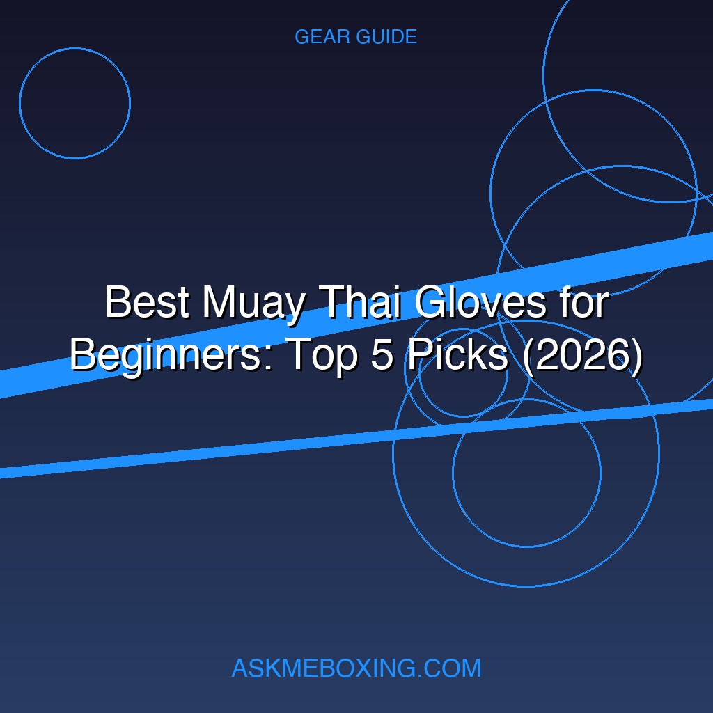 Best Muay Thai Gloves For Beginners