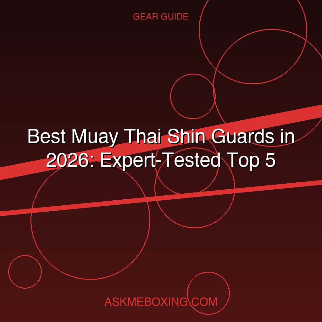 Best Muay Thai Shin Guards