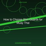 How To Choose Shin Guards Muay Thai