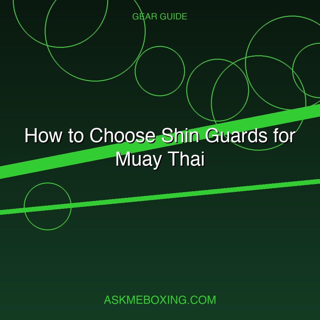 How To Choose Shin Guards Muay Thai