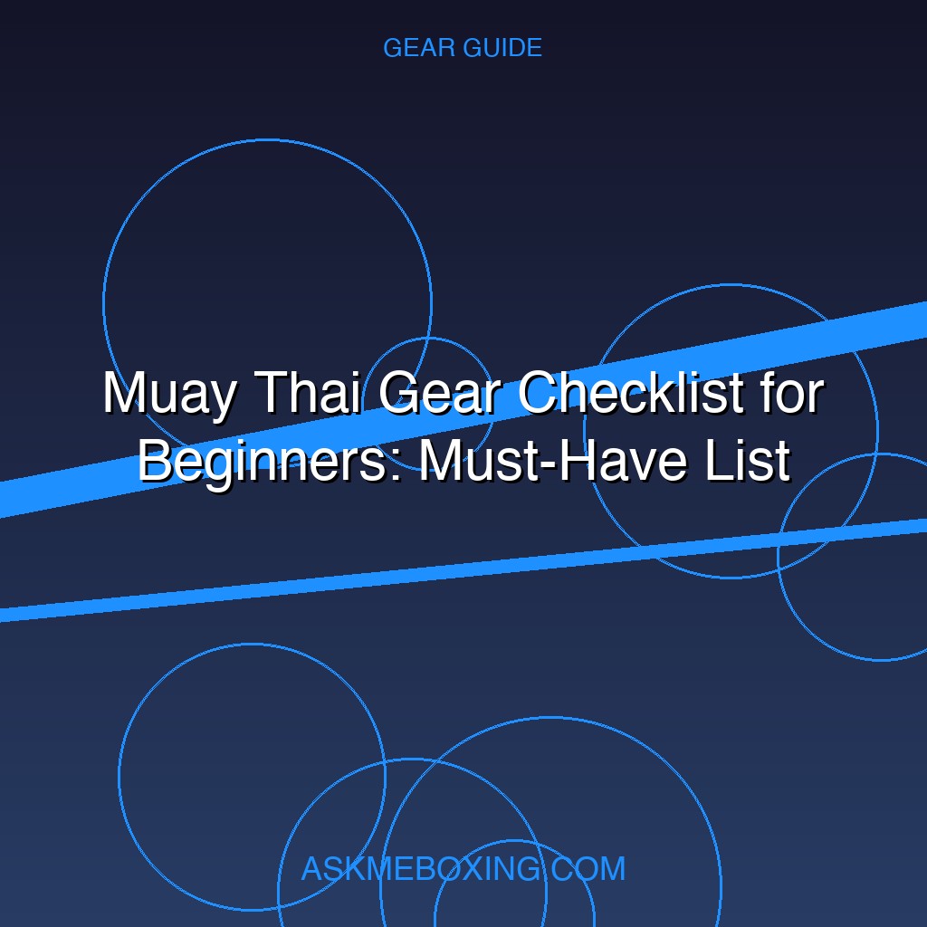 Muay Thai Gear Checklist For Beginners