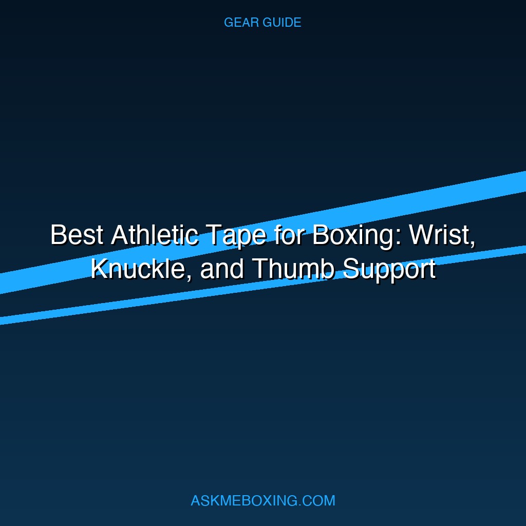 Best Athletic Tape For Boxing