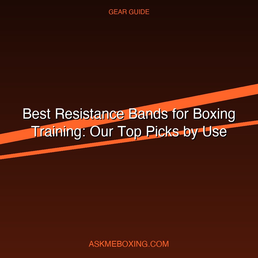 Best Boxing Resistance Bands