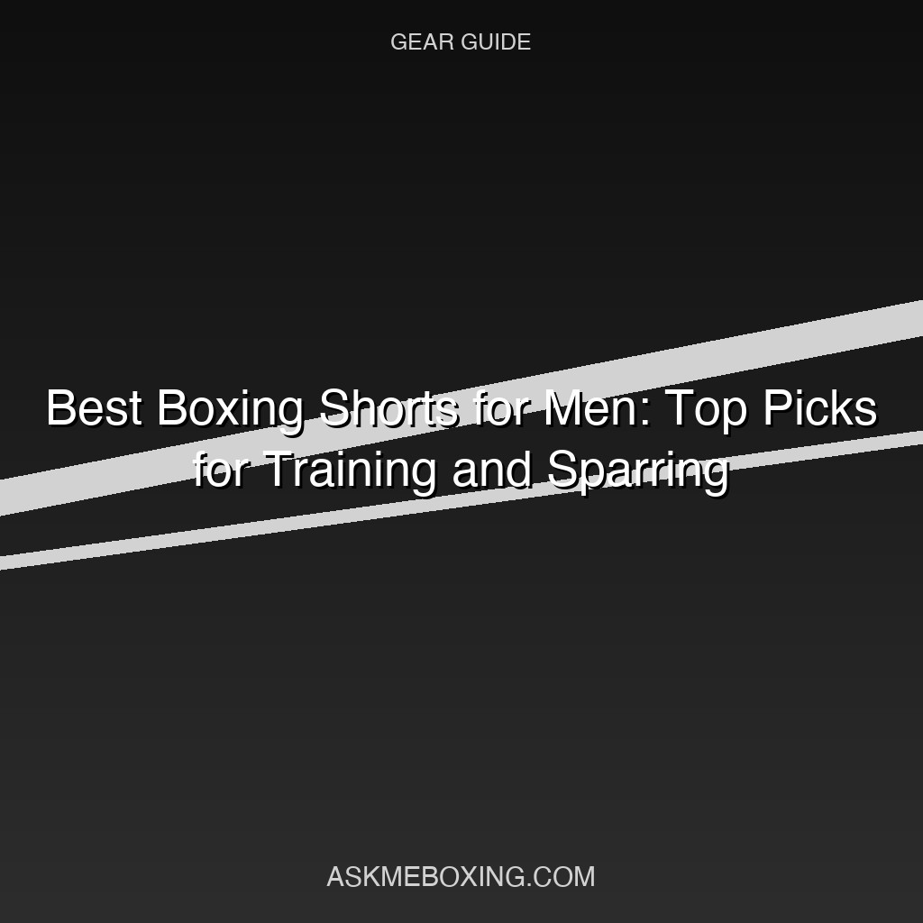 Best Boxing Shorts For Men