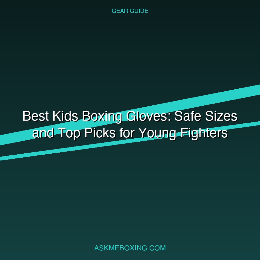 Best Kids Boxing Gloves
