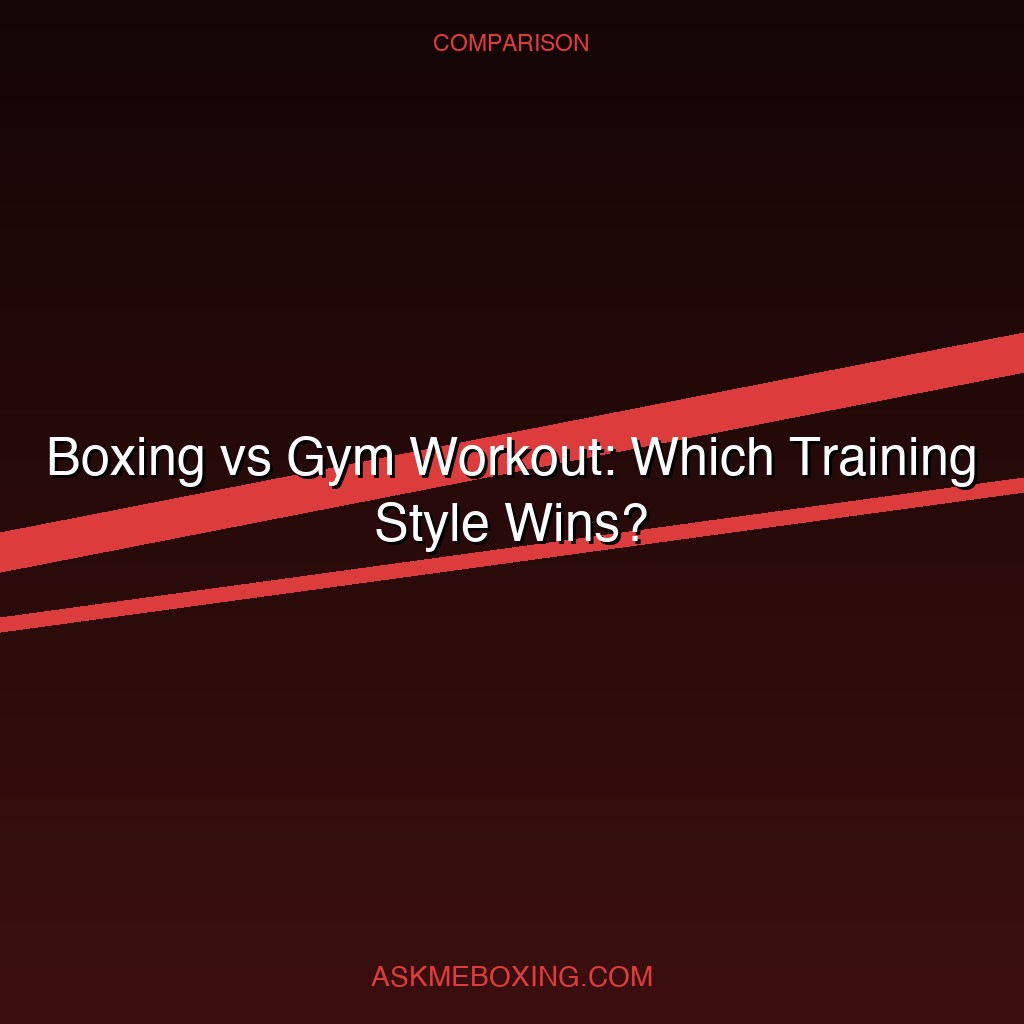 Boxing Vs Gym Workout