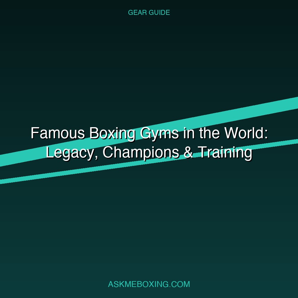 Famous Boxing Gyms In The World