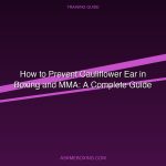 How To Prevent Cauliflower Ear In Boxing