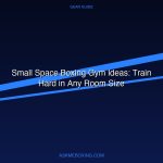 Small Space Boxing Gym Ideas