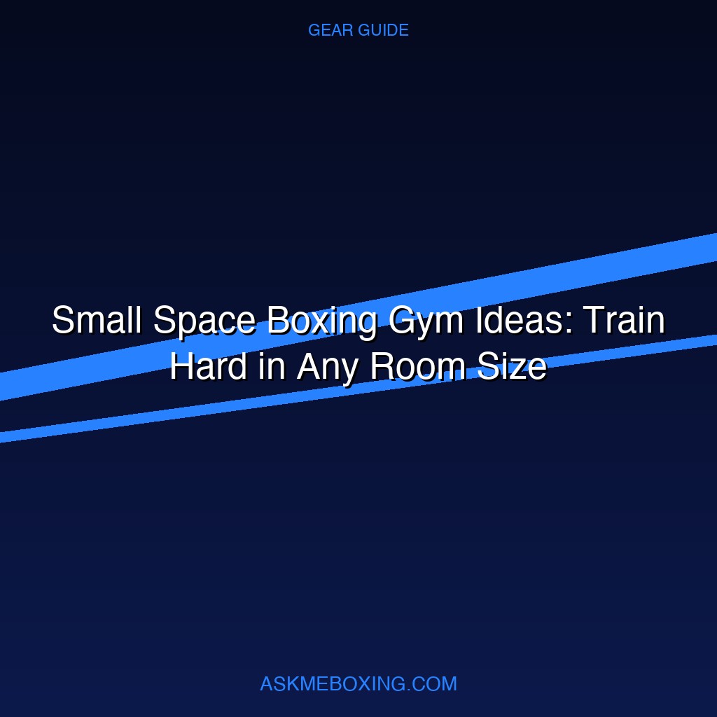 Small Space Boxing Gym Ideas