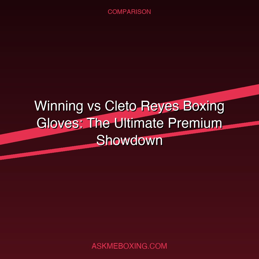 Winning Vs Cleto Reyes Gloves